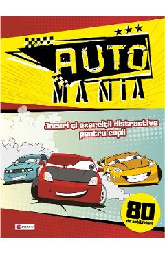 Auto Mania. Jocuri si exercitii distractive pentru copii