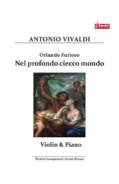 Orlando Furioso. Nel profondo ciecco mondo – Antonio Vivaldi – Vioara si pian Antonio 2022