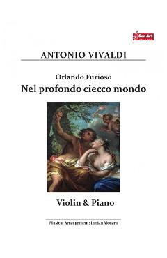 Orlando Furioso. Nel profondo ciecco mondo - Antonio Vivaldi - Vioara si pian