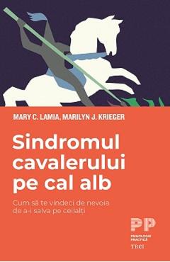 Sindromul cavalerului pe cal alb - Mary C. Lamia, Marilyn J. Krieger