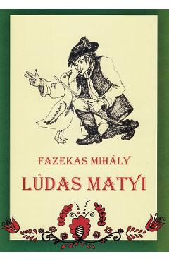 Ludas Matyi - Fazekas Mihaly - KEDVENC KIADO