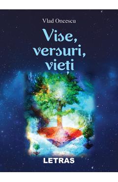 Vise, versuri, vieti - Vlad Oncescu