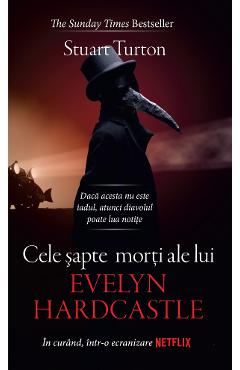 Cele sapte morti ale lui Evelyn Hardcastle - Stuart Turton