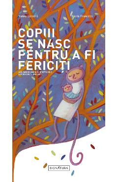 Copiii se nasc pentru a fi fericiti - Vanna Cercena - SIGNATURA