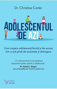 Adolescentul de azi - Christine Carter - FOR YOU
