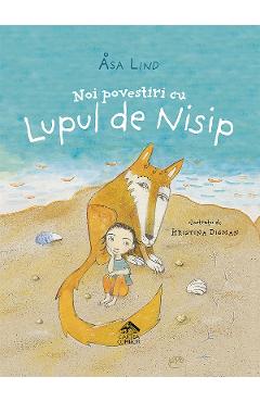 Noi povestiri cu Lupul de Nisip - Asa Lind, Kristina Digman