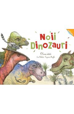 Noii dinozauri. O lume uitata - Capucine Mazille, Eric Mathivet