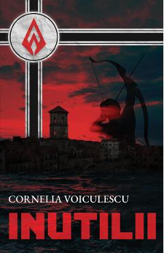 Inutilii - Cornelia Voiculescu