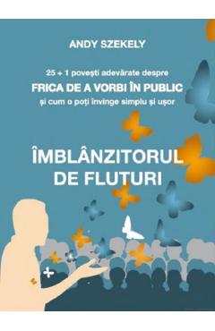 Imblanzitorul de fluturi – Andy Szekely Andy imagine 2022