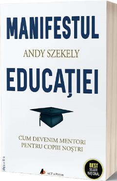 Manifestul educatiei – Andy Szekely Afaceri imagine 2022