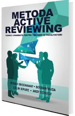 Metoda Active Reviewing - Roger Greenaway, Bogdan Vaida, Calin Iepure, Andy Szekely - LIBRARIA ANDY SZEKELY