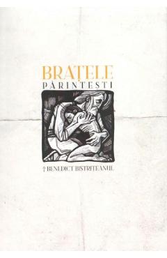 Bratele parintesti - Episcop-vicar Benedict Bistriteanu