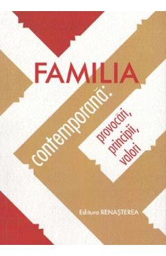 Familia contemporana: provocari, principii, valori