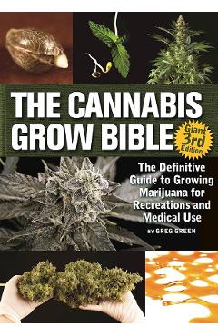 The Cannabis Grow Bible - Greg Green