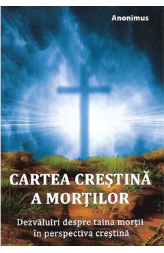 Cartea crestina a mortilor - Anonimus