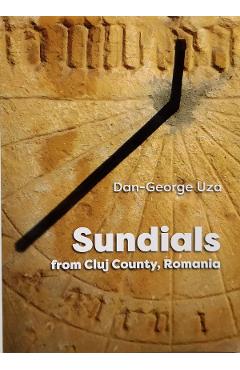 Sundials from Cluj County, Romania – Dan-George Uza Albume