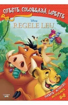 Disney: Regele Leu. Citeste, coloreaza, lipeste - LITERA
