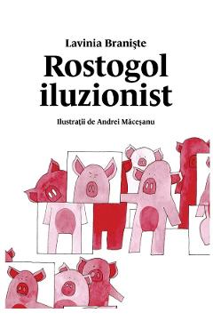 Rostogol iluzionist - Lavinia Braniste