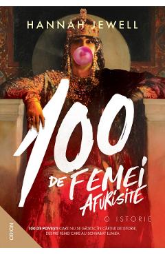 100 de femei afurisite. O istorie - Hannah Jewel