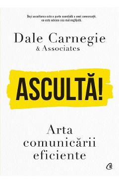 Asculta! Arta comunicarii eficiente – Dale Carnegie De La Libris.ro Carti Dezvoltare Personala 2023-06-04