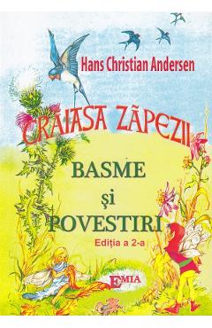 Craiasa zapezii. Basme si povestiri - Hans Christian Andersen