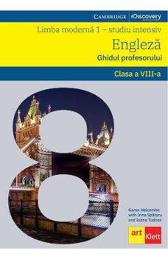 Limba moderna 1: Engleza. Ghidul profesorului - Clasa 8 - Garan Holcombe, Irina Spatar