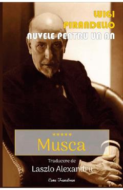 Nuvele Pentru Un An. Vol.5: Musca - Luigi Pirandello