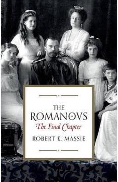 The Romanovs: The Final Chapter – Robert K. Massie Beletristica imagine 2022