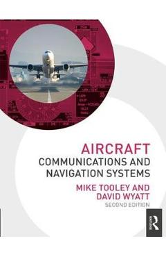 Aircraft Communications and Navigation Systems – Mike Tooley, David Wyatt Aircraft imagine 2022