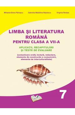 Limba si literatura romana - Clasa 7 - Mihaela-Elena Patrascu, Gabriela-Madalina Nitulescu