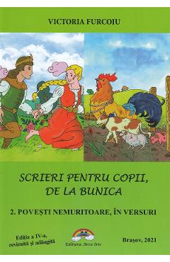 Scrieri pentru copii, de la bunica Vol.2: Povesti nemuritoare, in versuri - Victoria Furcoiu