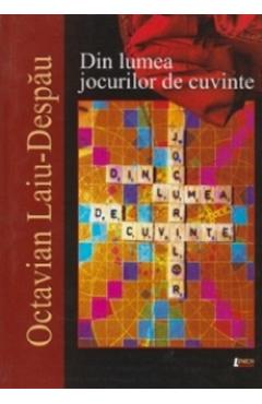 Din lumea jocurilor de cuvinte - Octavian Laiu-Despau