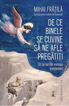 De ce binele se cuvine sa ne afle pregatiti - Mihai Fratila