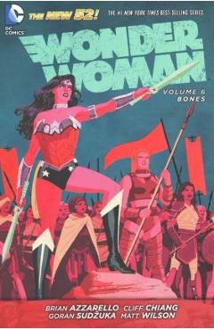 Wonder Woman Vol. 6: Bones (The New 52) - Brian Azzarello, Cliff Chiang, Goran Sudzuka
