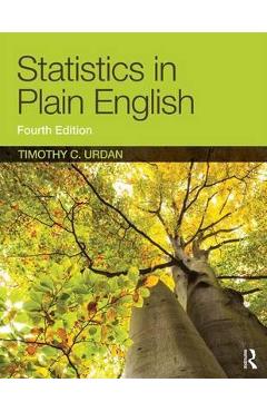Statistics in Plain English – Timothy C. Urdan libris.ro imagine 2022 cartile.ro