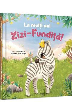 La multi ani, Zizi-Fundita! - Mirabela Les