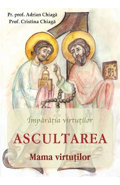 Ascultarea: mama virtutilor - Adrian Chiaga, Cristina Chiaga