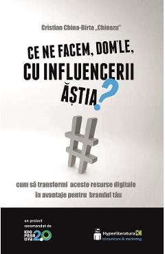 Ce ne facem, dom\'le, cu influencerii astia? - Cristian China-Birta