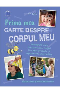 Prima mea carte despre corpul uman - Susan Acass, Frances Butcher