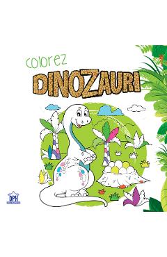 Colorez dinozauri - DIDACTICA PUBLISHING HOUSE