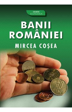 eBook Banii Romaniei - Mircea Cosea
