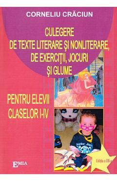 Culegere de texte literare si nonliterare, de exercitii, jocuri si glume - Clasele 1-4 - Corneliu Craciun