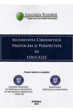 Securitatea cibernetica: provocari si perspective in educatie – Ioan-Cosmin Mihai, Costel Ciuchi, Gabriel Petrica cibernetica: imagine 2022