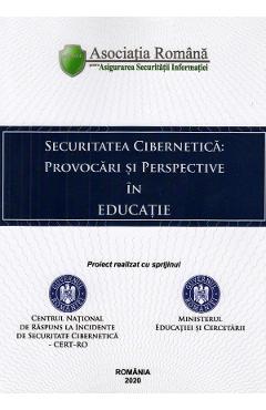 Securitatea cibernetica: provocari si perspective in educatie - Ioan-Cosmin Mihai, Costel Ciuchi, Gabriel Petrica