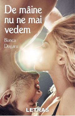 eBook De maine nu ne mai vedem - Bianca Dogaru