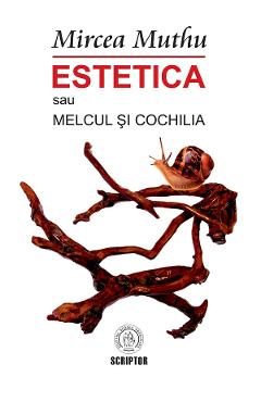 Estetica sau Melcul si Cochilia – Mircea Muthu Cochilia poza bestsellers.ro