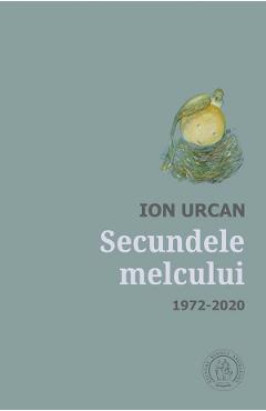 Secundele melcului 1972-2020 - Ion Urcan