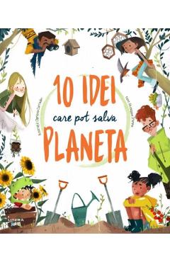 10 idei care pot salva planeta – Giuseppe D’Anna, Clarissa Corradin atlase