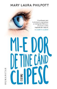 Mi-e dor de tine cand clipesc - Mary Laura Philpott