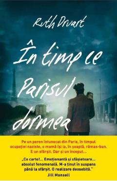 In timp ce Parisul dormea - Ruth Druart